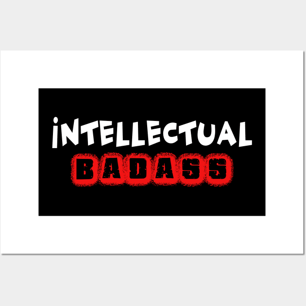 Intellectual Badass Wall Art by NotoriousMedia